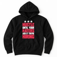 Womens Hustle Until Your Haters Ask If You're Hiring Hustle Hoodie