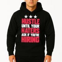 Womens Hustle Until Your Haters Ask If You're Hiring Hustle Hoodie