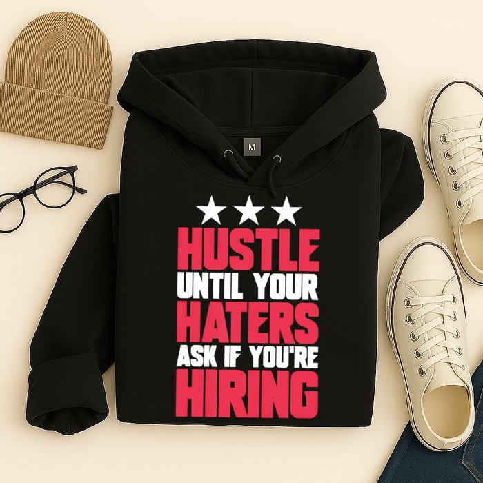 Womens Hustle Until Your Haters Ask If You're Hiring Hustle Hoodie