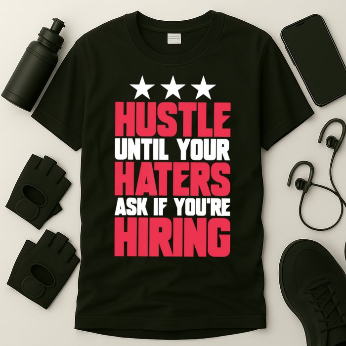 Womens Hustle Until Your Haters Ask If You're Hiring Hustle T-Shirt