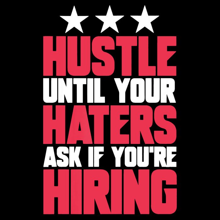Womens Hustle Until Your Haters Ask If You're Hiring Hustle T-Shirt