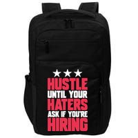 Womens Hustle Until Your Haters Ask If You're Hiring Hustle Impact Tech Backpack