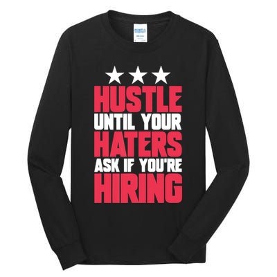 Womens Hustle Until Your Haters Ask If You're Hiring Hustle Tall Long Sleeve T-Shirt