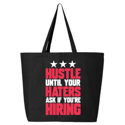 Womens Hustle Until Your Haters Ask If You're Hiring Hustle 25L Jumbo Tote