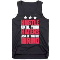 Womens Hustle Until Your Haters Ask If You're Hiring Hustle Tank Top