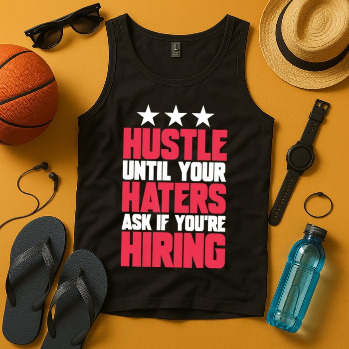 Womens Hustle Until Your Haters Ask If You're Hiring Hustle Tank Top
