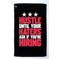 Womens Hustle Until Your Haters Ask If You're Hiring Hustle Golf Towel