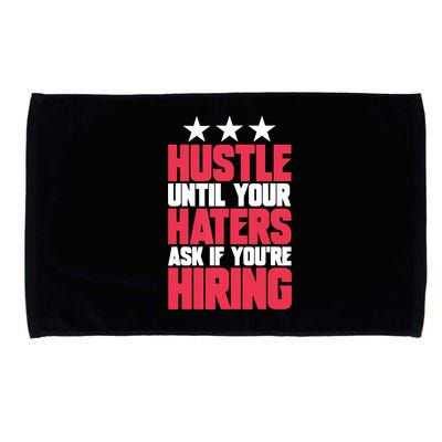 Womens Hustle Until Your Haters Ask If You're Hiring Hustle Microfiber Hand Towel