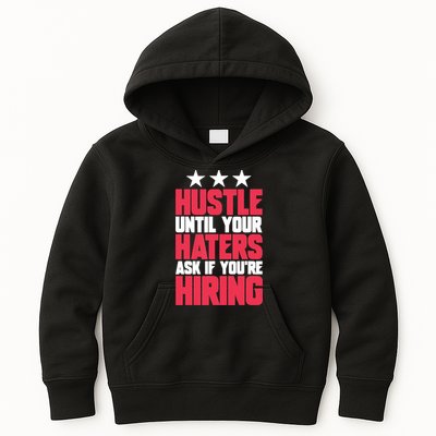 Womens Hustle Until Your Haters Ask If You're Hiring Hustle Kids Hoodie