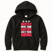 Womens Hustle Until Your Haters Ask If You're Hiring Hustle Kids Hoodie