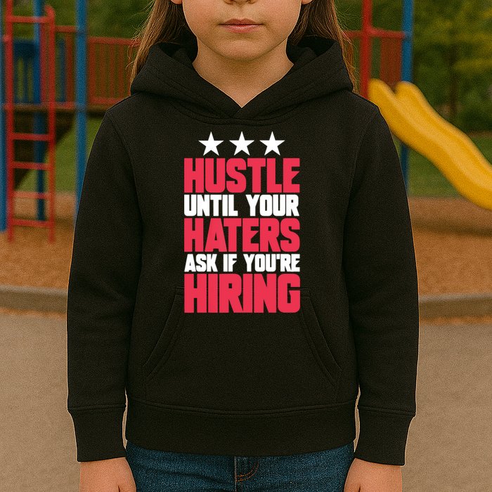 Womens Hustle Until Your Haters Ask If You're Hiring Hustle Kids Hoodie