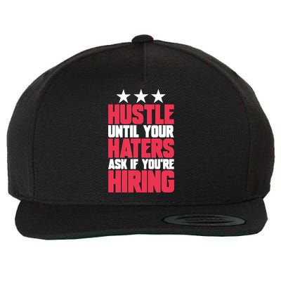 Womens Hustle Until Your Haters Ask If You're Hiring Hustle Wool Snapback Cap