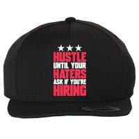 Womens Hustle Until Your Haters Ask If You're Hiring Hustle Wool Snapback Cap