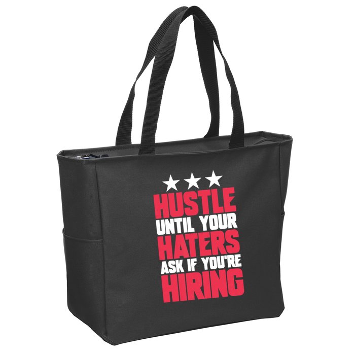 Womens Hustle Until Your Haters Ask If You're Hiring Hustle Zip Tote Bag
