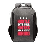 Womens Hustle Until Your Haters Ask If You're Hiring Hustle Vector Backpack