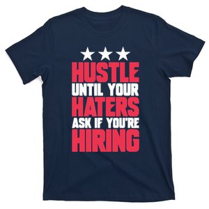 Womens Hustle Until Your Haters Ask If You're Hiring Hustle T-Shirt