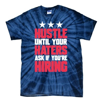 Womens Hustle Until Your Haters Ask If You're Hiring Hustle Tie-Dye T-Shirt