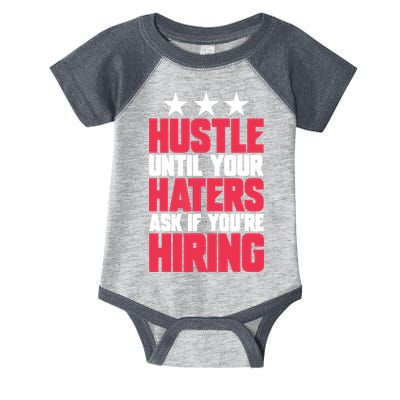 Womens Hustle Until Your Haters Ask If You're Hiring Hustle Infant Baby Jersey Bodysuit
