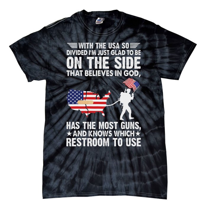 With He Usa So Divide IM Just Glad O Be On He Side Tie-Dye T-Shirt