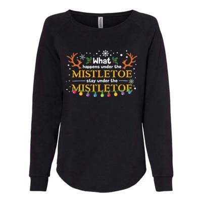 What Happens Under The Mistletoe Stays Under The Mistletoe Womens California Wash Sweatshirt