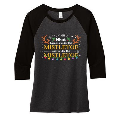 What Happens Under The Mistletoe Stays Under The Mistletoe Women's Tri-Blend 3/4-Sleeve Raglan Shirt