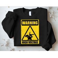 Warning High Voltage Sweatshirt