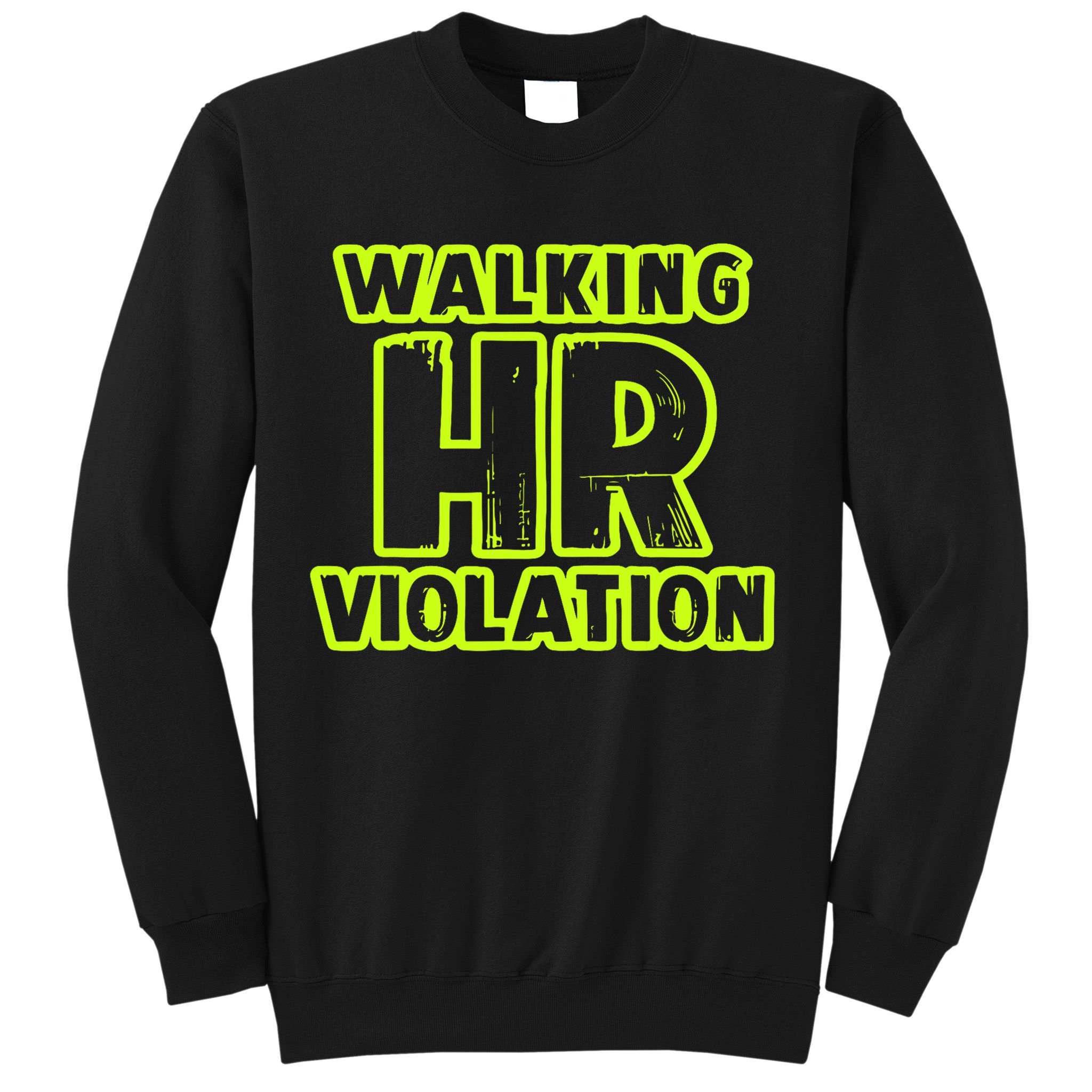Walking Hr Violation Sweatshirt