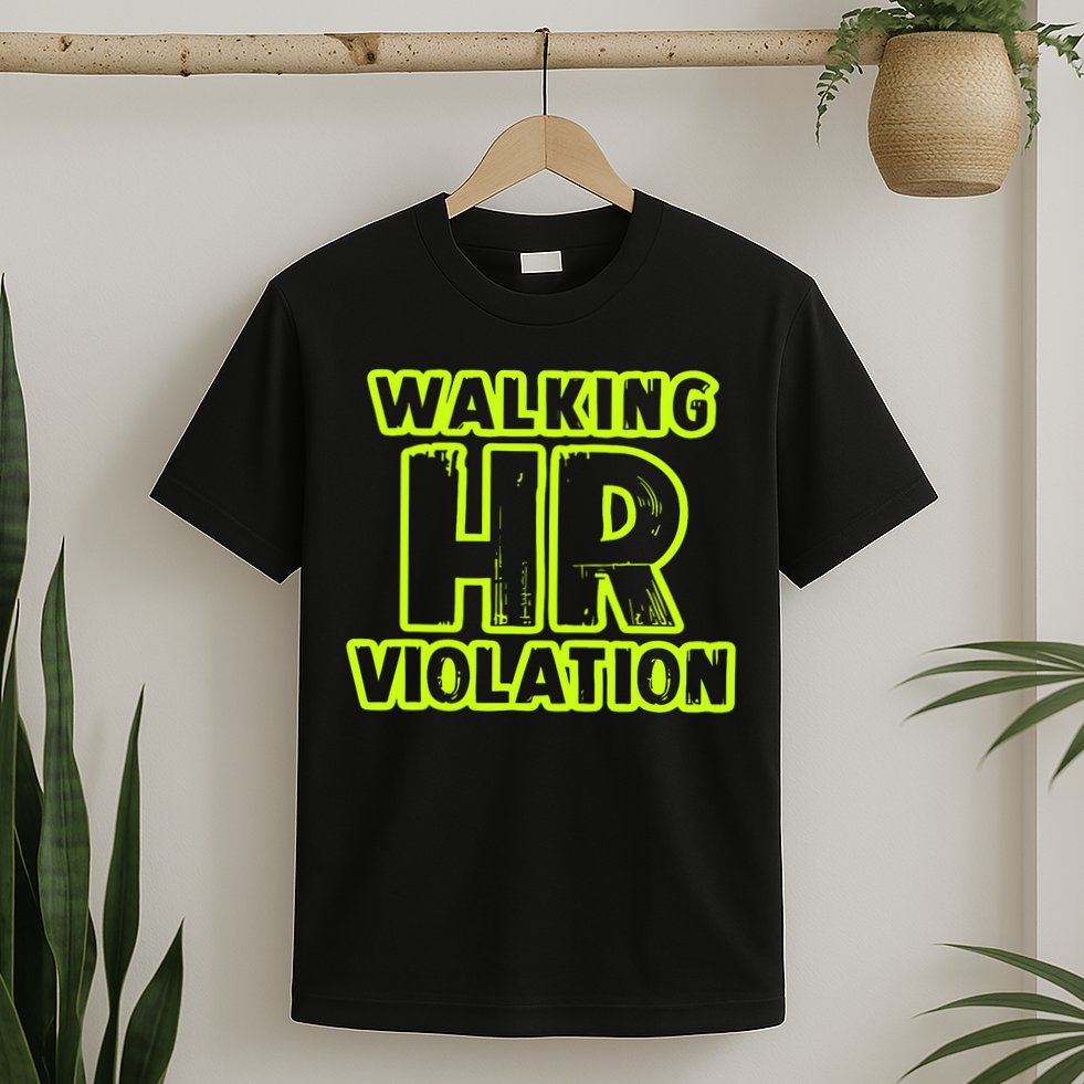 Walking Hr Violation T-Shirt