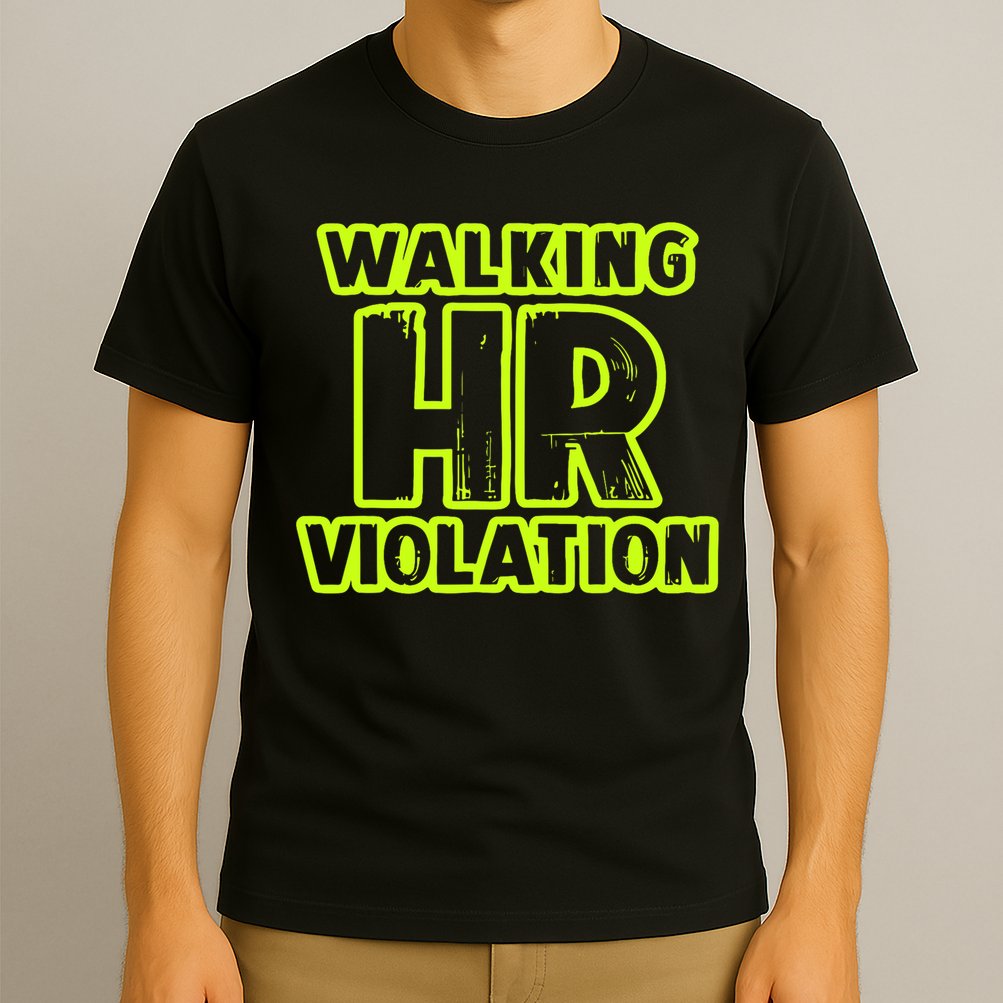 Walking Hr Violation T-Shirt