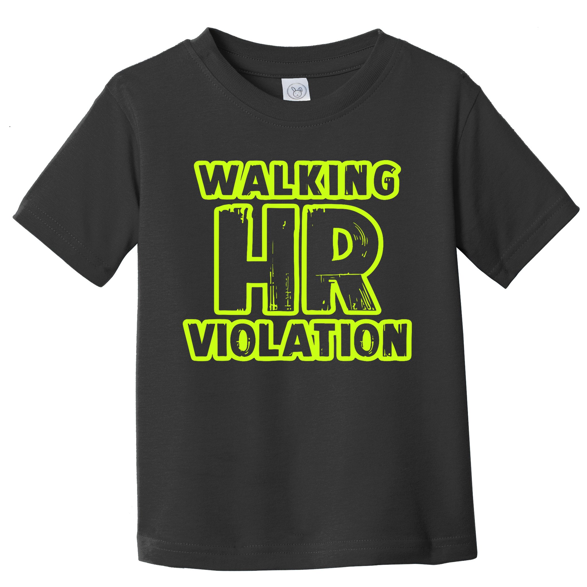 Walking Hr Violation Toddler T-Shirt
