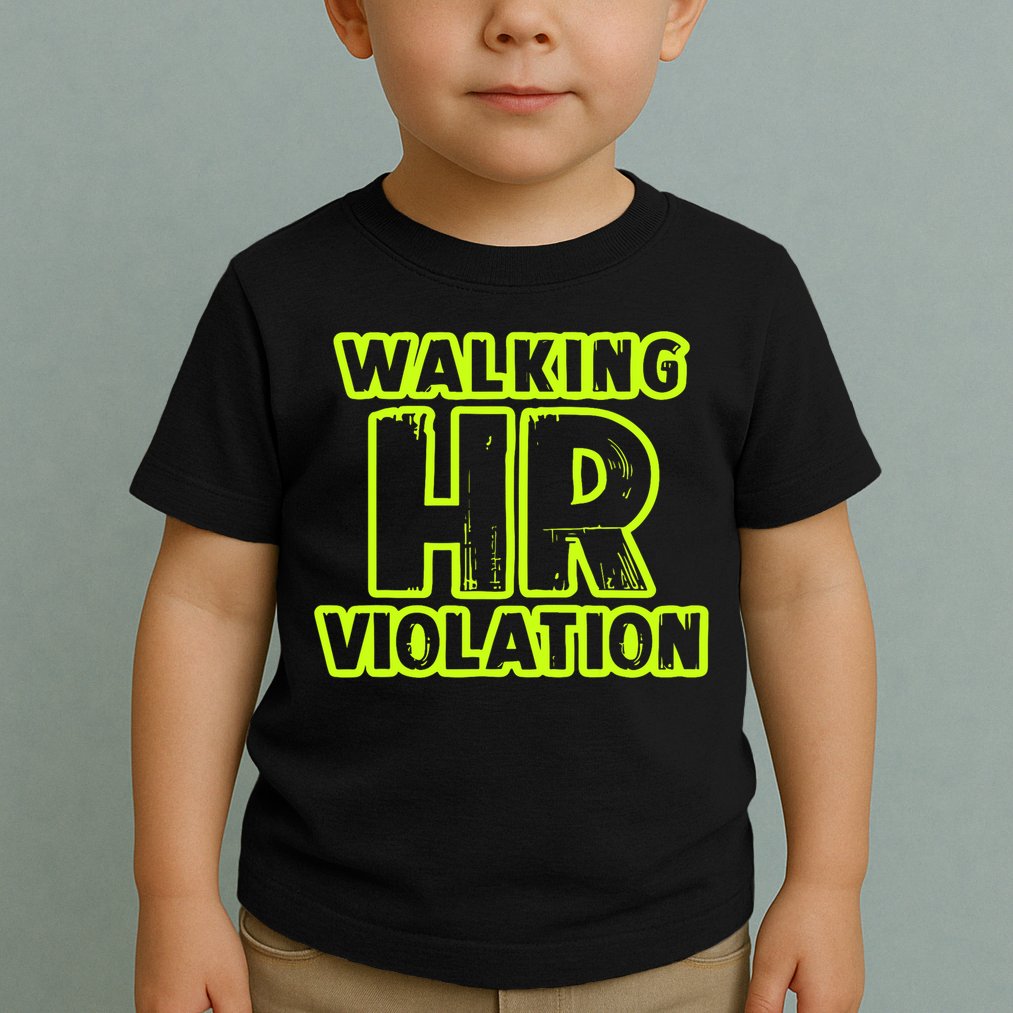 Walking Hr Violation Toddler T-Shirt