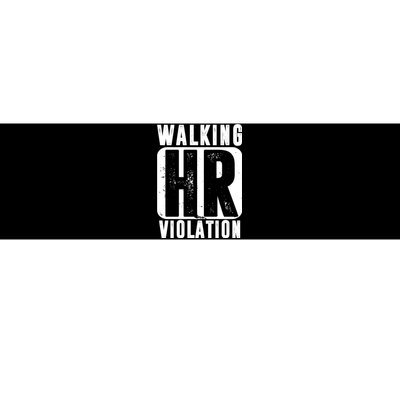 Walking HR Violation Funny Bumper Sticker