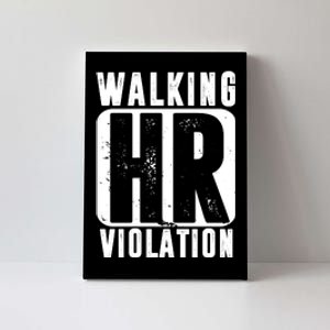 Walking HR Violation Funny Canvas