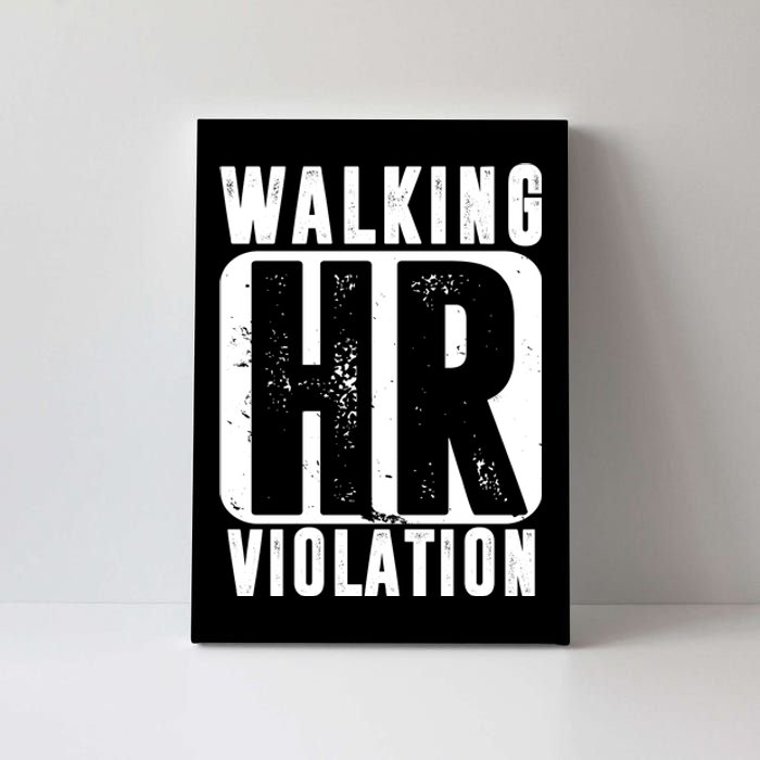 Walking HR Violation Funny Canvas