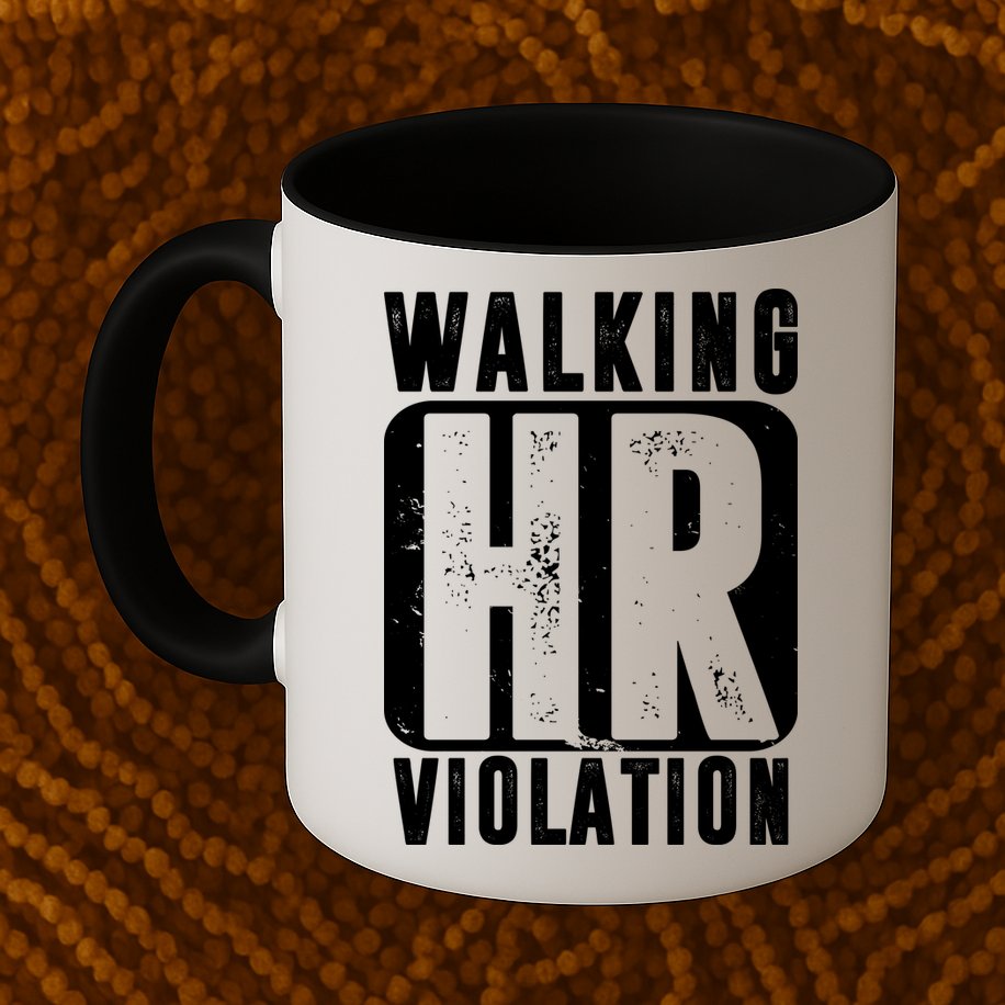 Walking HR Violation Funny Mug