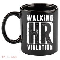 Walking HR Violation Funny 11oz C Handle Ceramic Mug