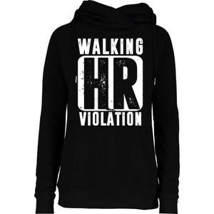 Walking HR Violation Funny Womens Funnel Neck Pullover Hood