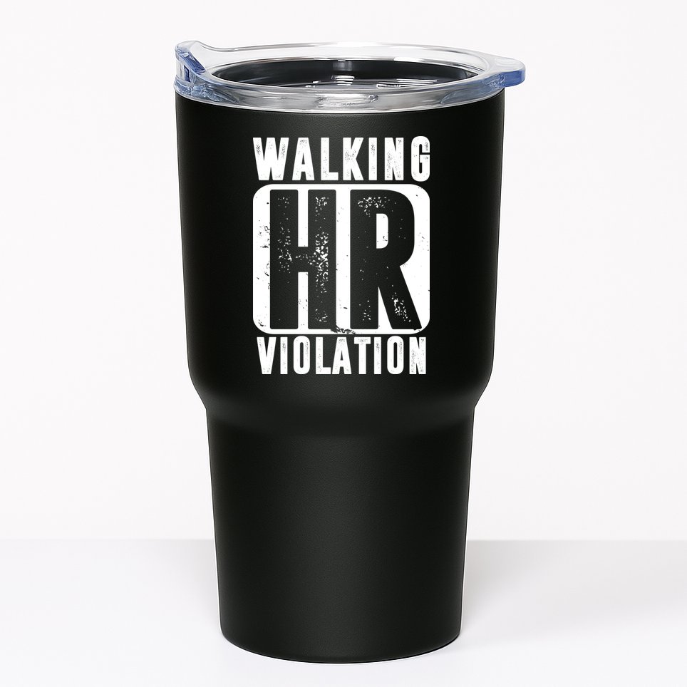 Walking HR Violation Funny Tumbler