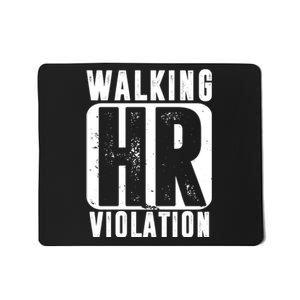 Walking HR Violation Funny Mousepad