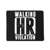 Walking HR Violation Funny Mousepad