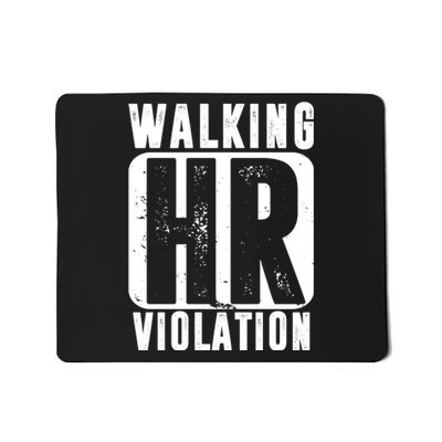 Walking HR Violation Funny Mousepad