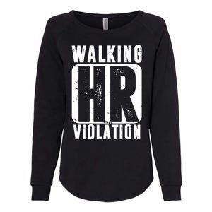 Walking HR Violation Funny Womens California Wash Sweatshirt