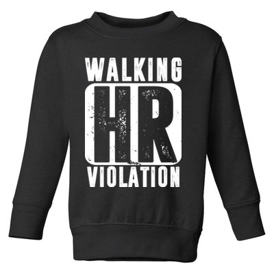 Walking HR Violation Funny Toddler Sweatshirt