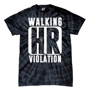 Walking HR Violation Funny Tie-Dye T-Shirt