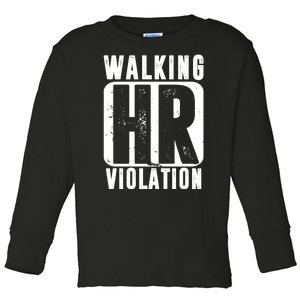 Walking HR Violation Funny Toddler Long Sleeve Shirt