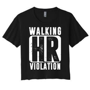 Walking HR Violation Funny Women's Crop Top Tee