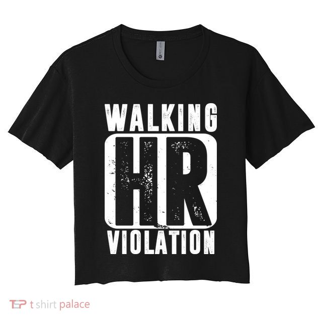 Walking HR Violation Funny Crop Top