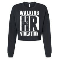 Walking HR Violation Funny Cropped Pullover Crew
