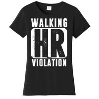 Walking HR Violation Funny Women's T-Shirt