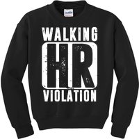 Walking HR Violation Funny Kids Sweatshirt